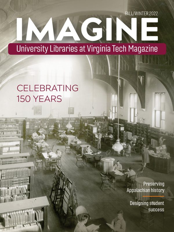 IMAGINE: University Libraries at Virginia Tech Magazine; Spring/Summer 2022